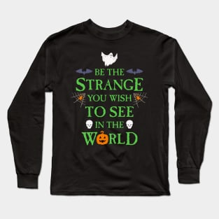 Be the Strange Halloween Flavor Long Sleeve T-Shirt